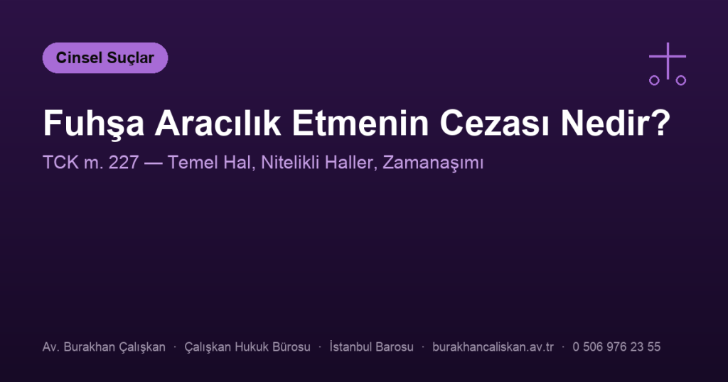 Fuhuşa Aracılık Etme Suçunun Cezası Nedir?