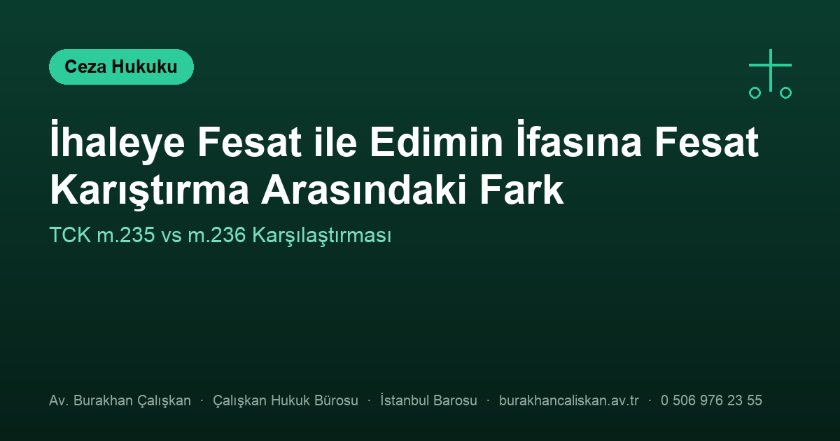 İhaleye Fesat Karıştırma ile Edimin İfasına Fesat Karıştırma Arasındaki Fark