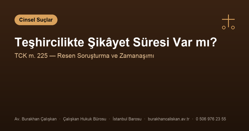 Teşhircilik (Hayasızca Hareketler) Suçunda Şikâyet Süresi Ne Kadardır?