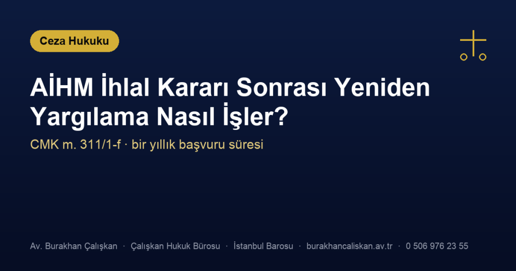 AİHM İhlal Kararı Sonrası Yeniden Yargılama Nasıl İşler?