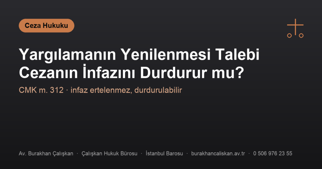 Yargılamanın Yenilenmesi Talebi Cezanın İnfazını Durdurur mu?