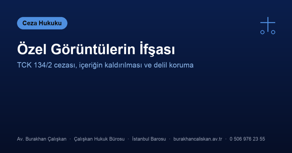 Eski Sevgilinin Özel Görüntüleri Paylaşması (İfşa) Kaç Yıl Hapis Cezası Gerektirir?