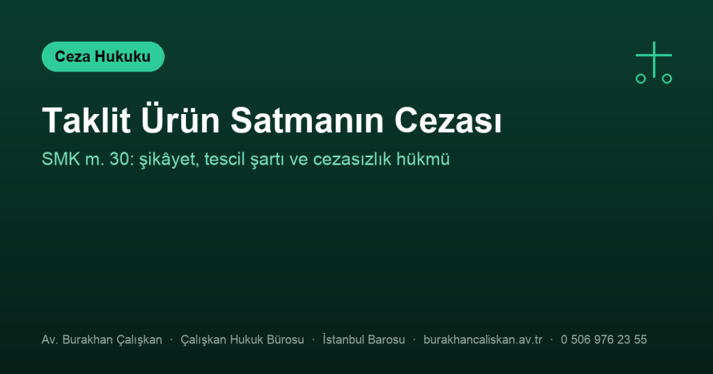 Dükkânımda Taklit Ürün Çıktı, Cezası Ne Olur? (SMK m. 30)