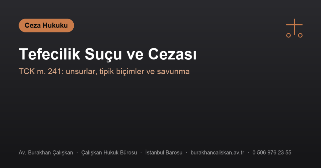 Tefecilik Suçu ve Cezası Nedir? (TCK m. 241)
