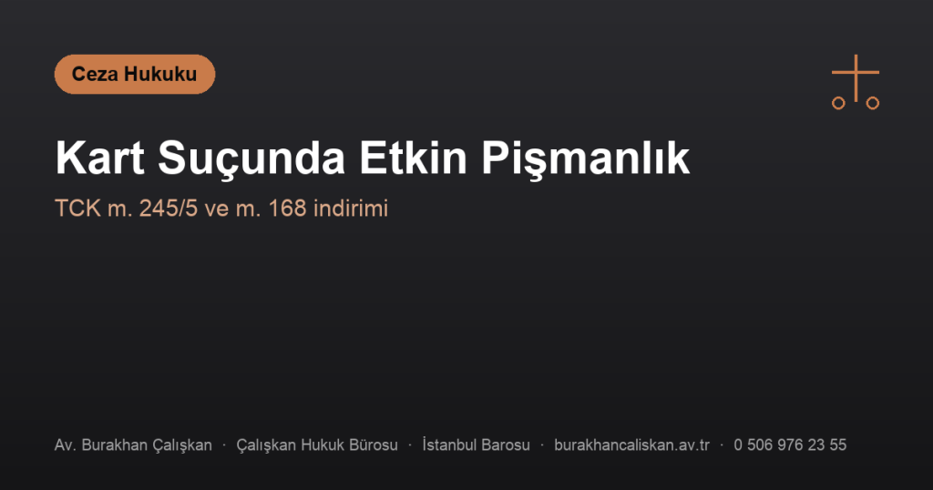 Kredi Kartı Suçlarında Etkin Pişmanlık: Parayı İade Edersem Ne Olur?