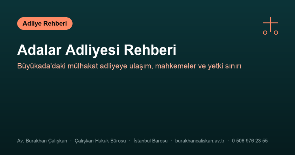 Adalar Adliyesi Büyükada rehberi: adres, vapurla ulaşım ve mahkemeler kapak görseli