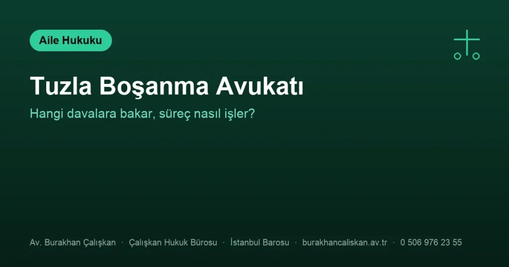 Tuzla Boşanma Avukatı | Hangi Davalara Bakar?