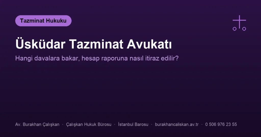 Üsküdar Tazminat Avukatı | Hangi Davalara Bakar?