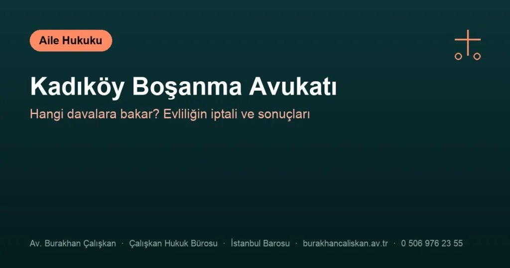 Kadıköy Boşanma Avukatı | Hangi Davalara Bakar?