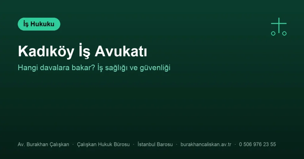 Kadıköy İş Avukatı | Hangi Davalara Bakar?