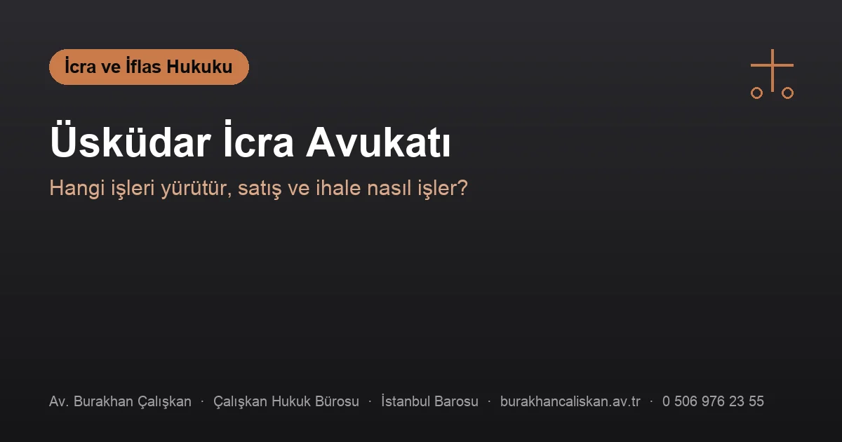 Üsküdar icra avukatı — satış, elektronik artırma ve ihalenin feshi