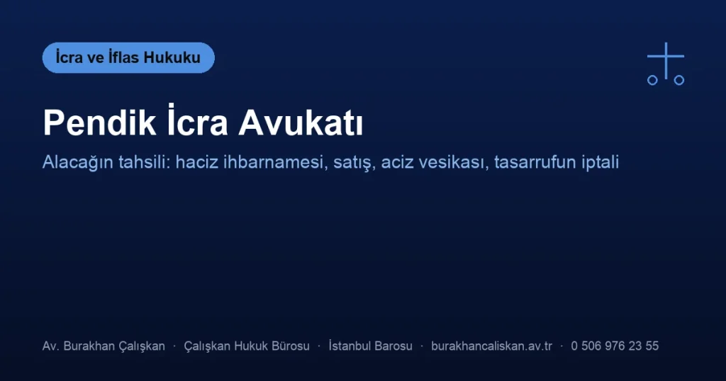 Pendik İcra Avukatı | Tahsilat, Haciz İhbarnamesi ve Tasarrufun İptali