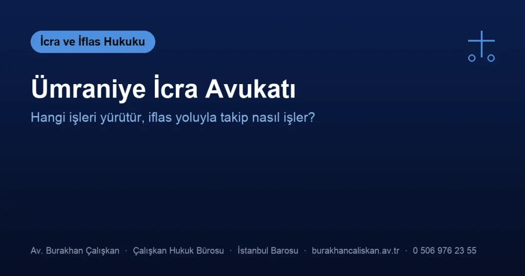 Ümraniye İcra Avukatı | Hangi İşleri Yürütür?