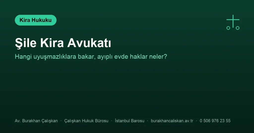 Şile Kira Avukatı | Hangi Uyuşmazlıklara Bakar?