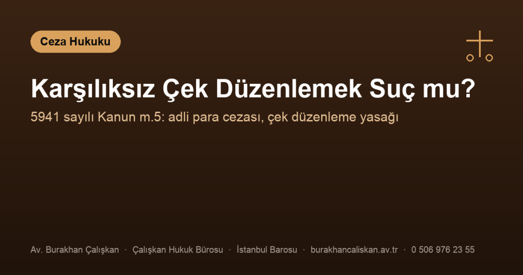 Karşılıksız Çek Düzenlemek Suç mu?