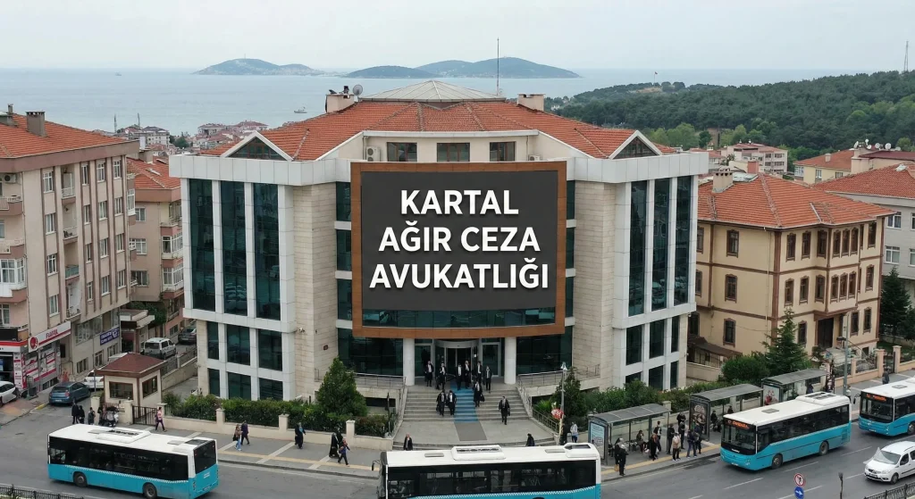 Kartal Ağır Ceza Avukatı