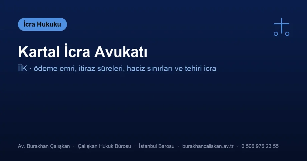 Kartal İcra Avukatı | İtiraz Süreleri, Haciz ve Tehiri İcra