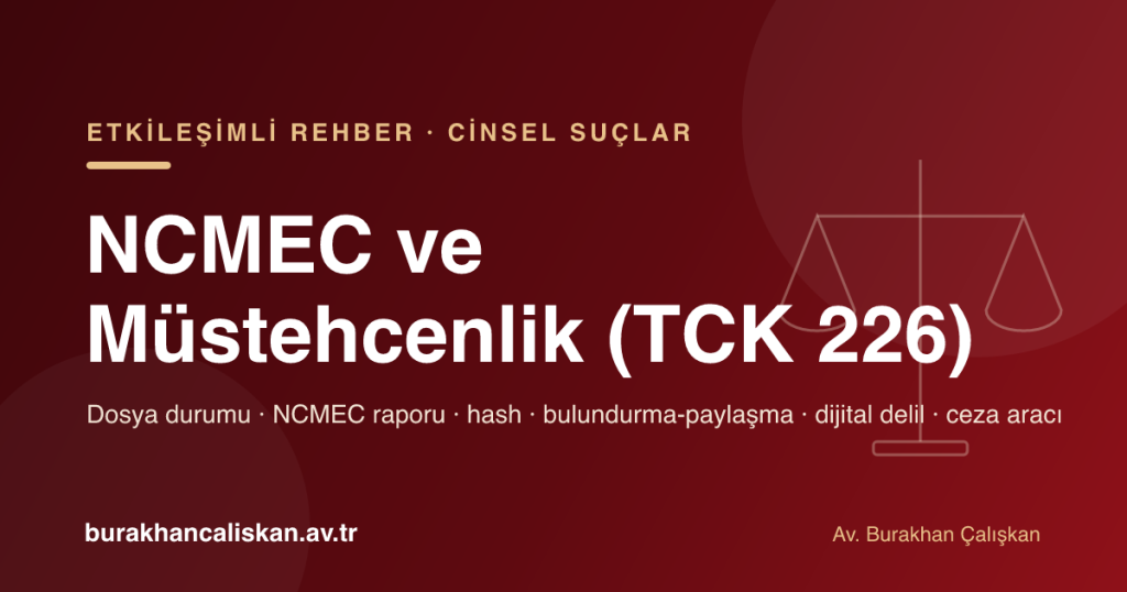 NCMEC ve Müstehcenlik Suçu (TCK 226) etkileşimli rehber kapak görseli