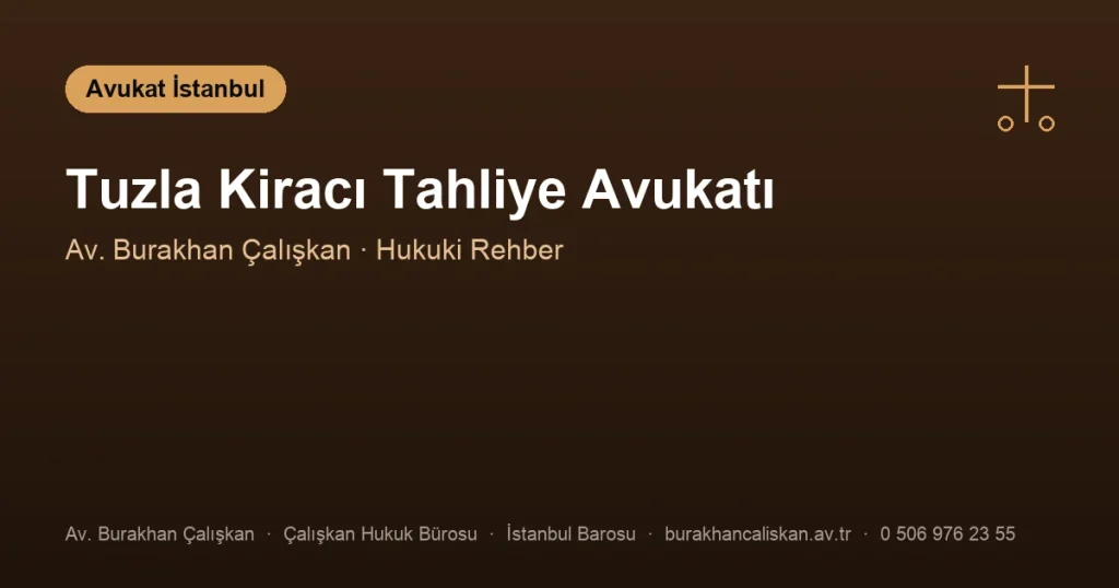 Tuzla Kiracı Tahliye Avukatı