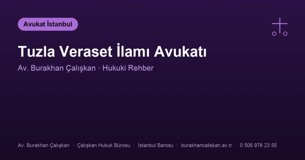 Tuzla Veraset İlamı Avukatı