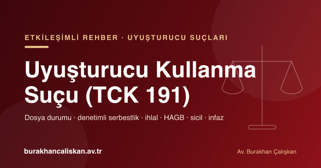 Uyuşturucu Kullanma Suçu (TCK 191) etkileşimli rehber kapağı