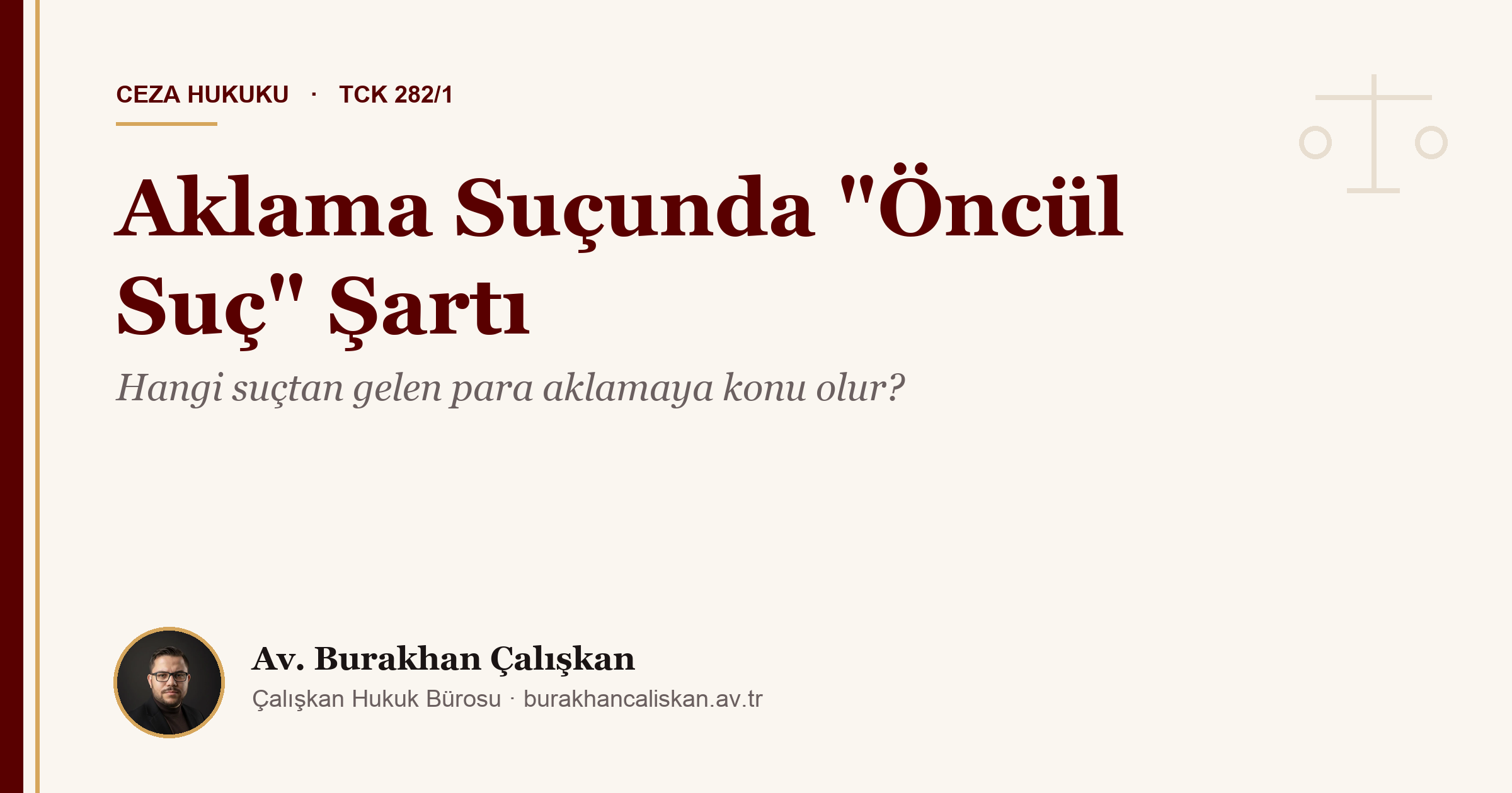 Aklama Suçunda “Öncül Suç” Şartı: Hangi Suçtan Gelen Para Aklamaya Konu Olur?