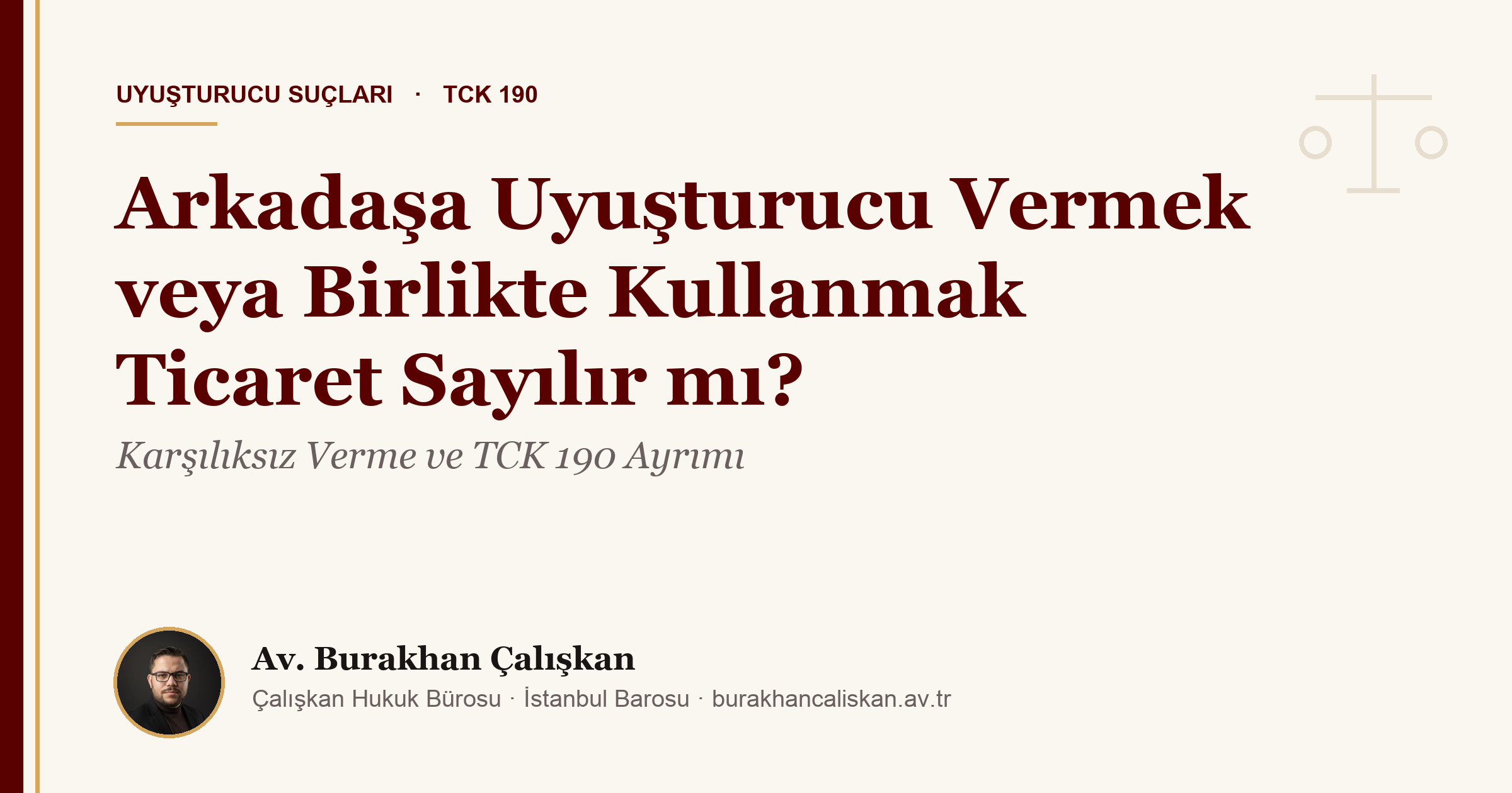 Arkadaşa Uyuşturucu Vermek veya Birlikte Kullanmak Ticaret Sayılır mı? Karşılıksız Verme ve TCK 190 Ayrımı
