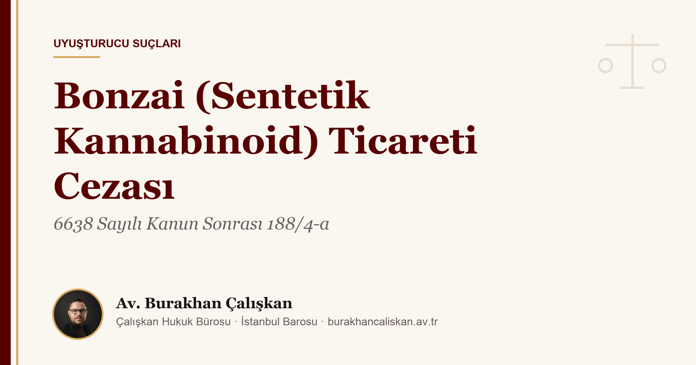 Bonzai (Sentetik Kannabinoid) Ticareti Cezası: 6638 Sayılı Kanun Sonrası 188/4-a