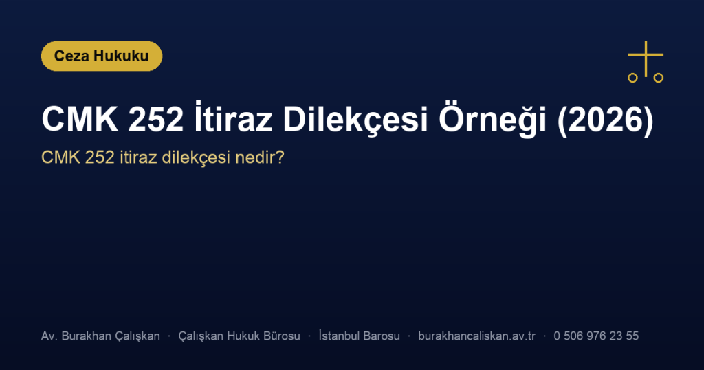 CMK 252 İtiraz Dilekçesi Örneği (2026)