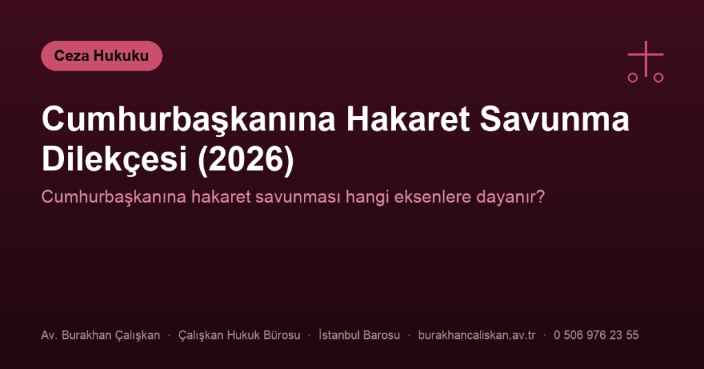 Cumhurbaşkanına Hakaret Savunma Dilekçesi (2026)