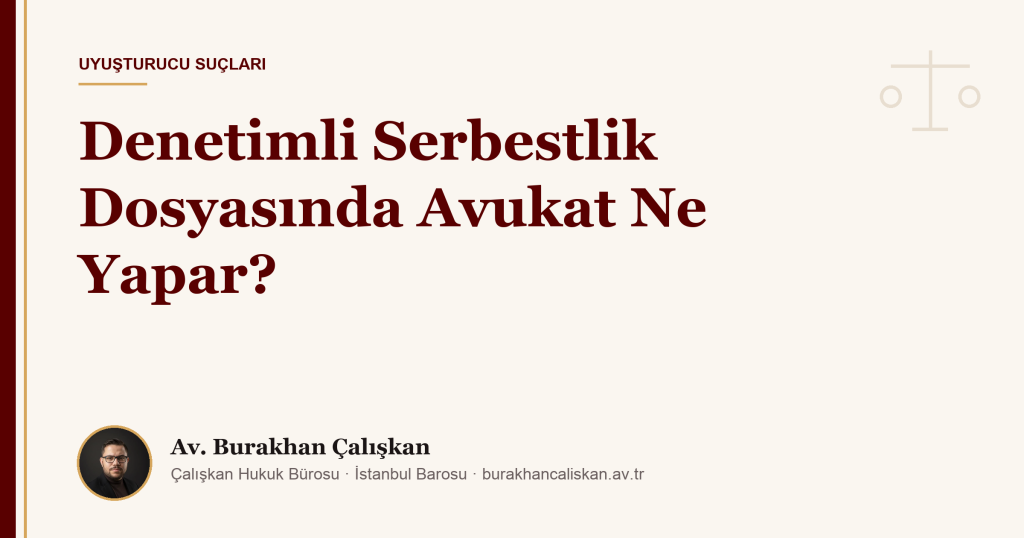Denetimli Serbestlik Dosyasında Avukat Ne Yapar?