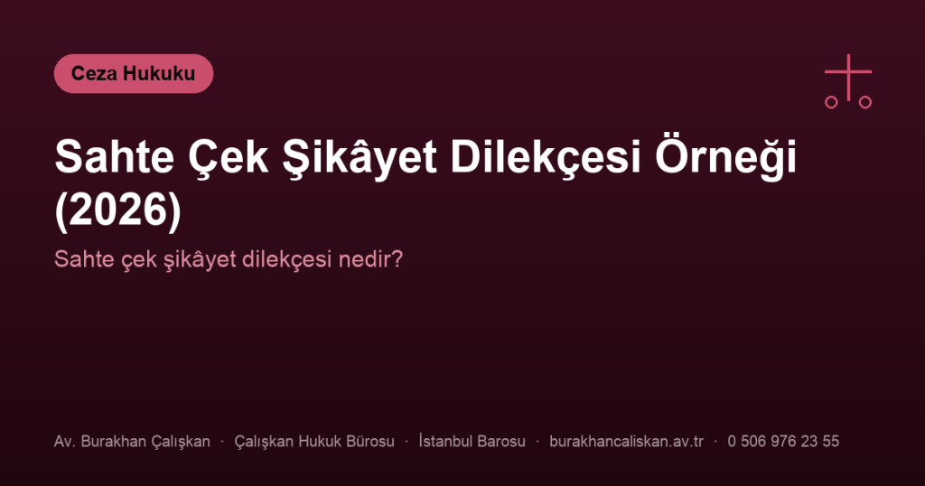 Sahte Çek Şikâyet Dilekçesi Örneği (2026)