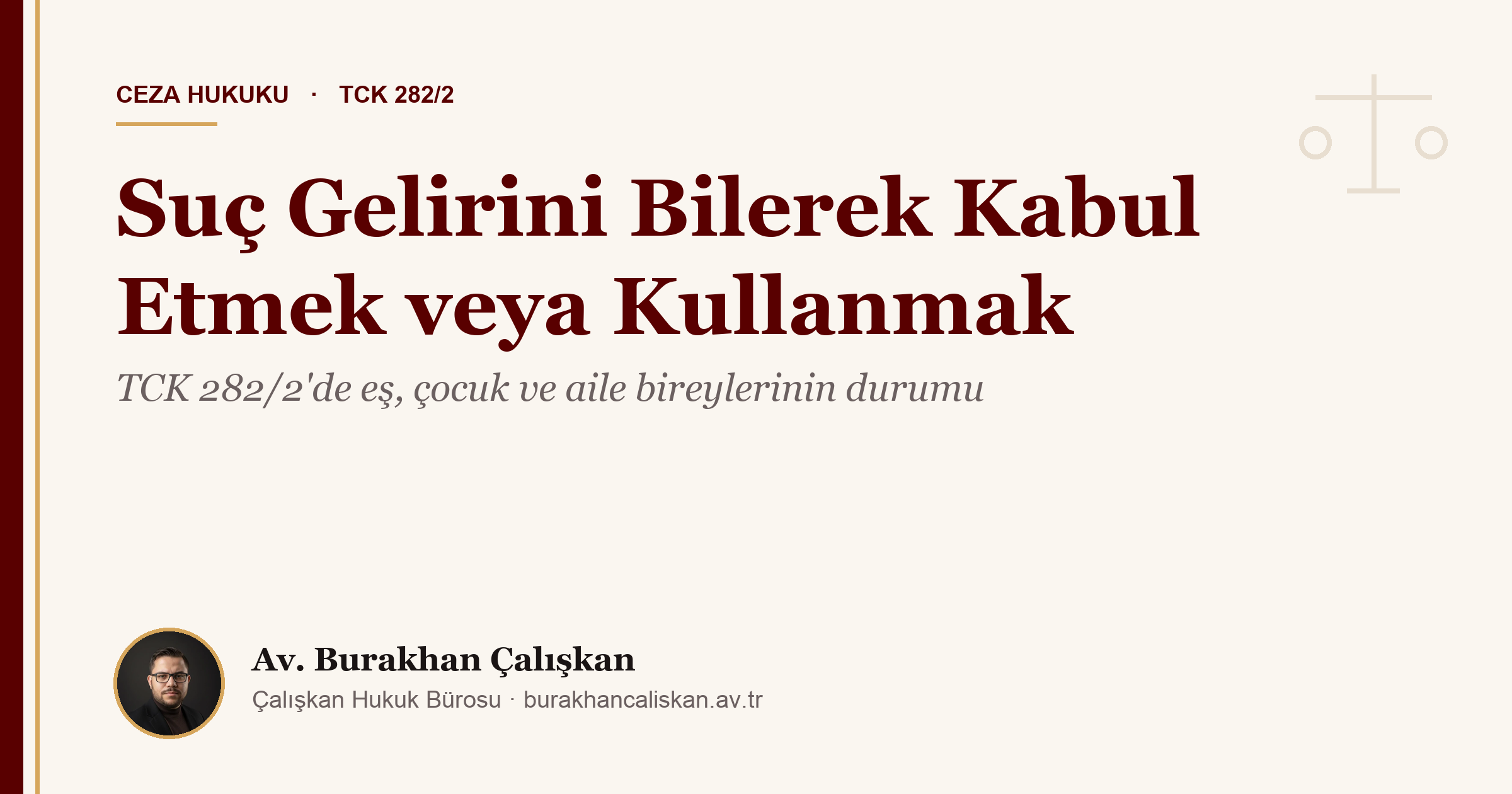 Suç Gelirini Bilerek Kabul Etmek veya Kullanmak: TCK 282/2’de Aile Bireylerinin Durumu