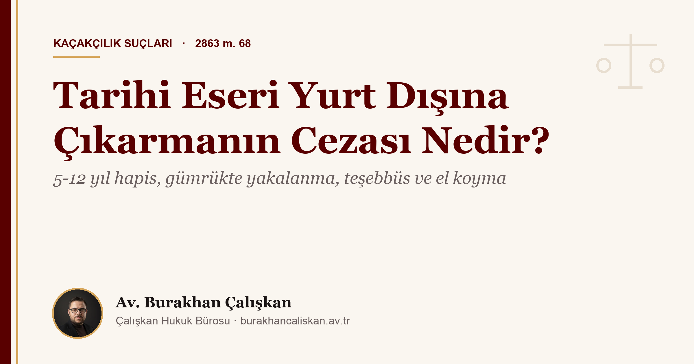 Tarihi Eseri Yurt Dışına Çıkarmanın Cezası Nedir?