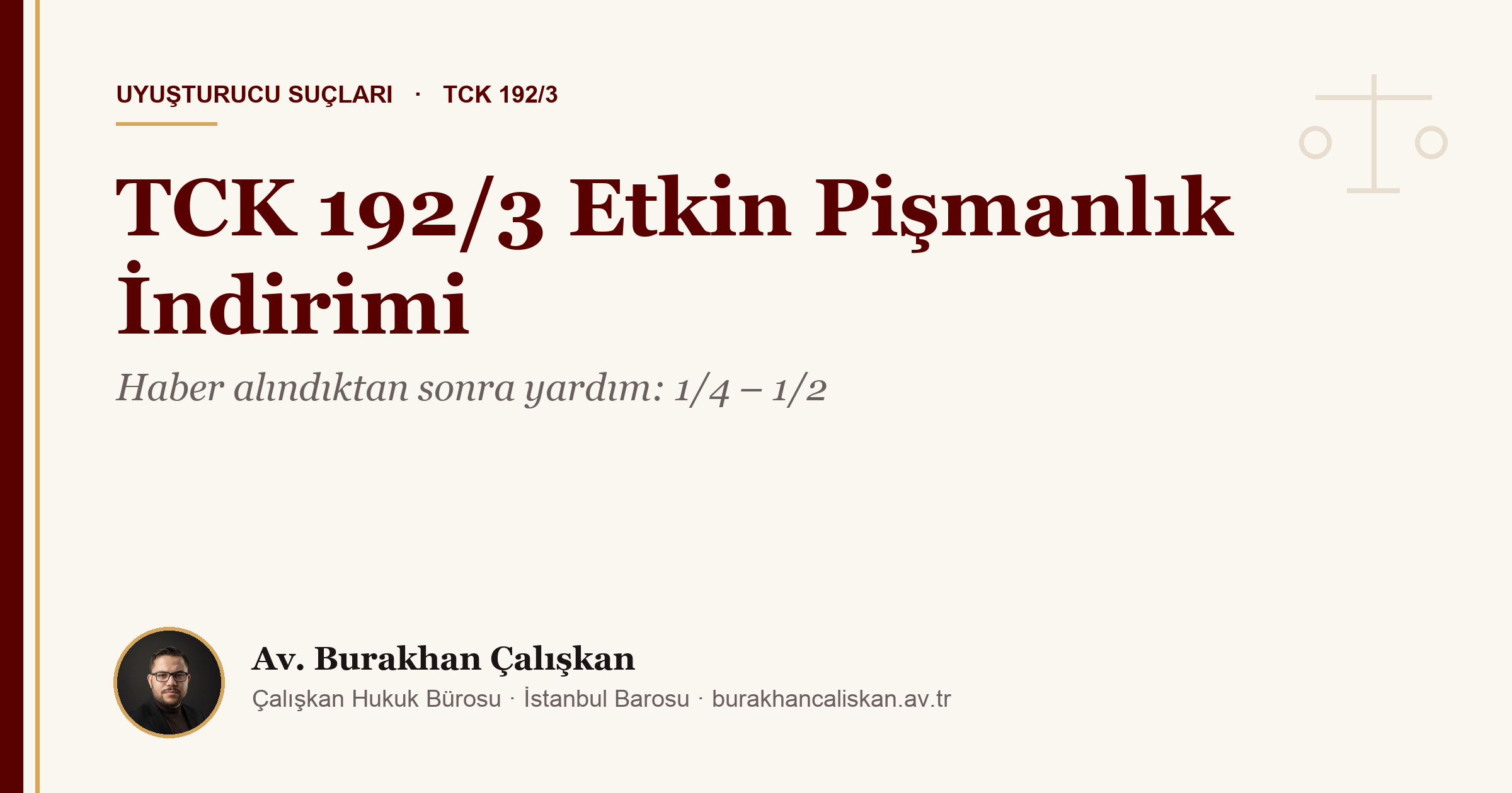 TCK 192/3 Etkin Pişmanlık İndirimi Ne Kadar? Haber Alındıktan Sonra Yardımda 1/4–1/2 Oranı