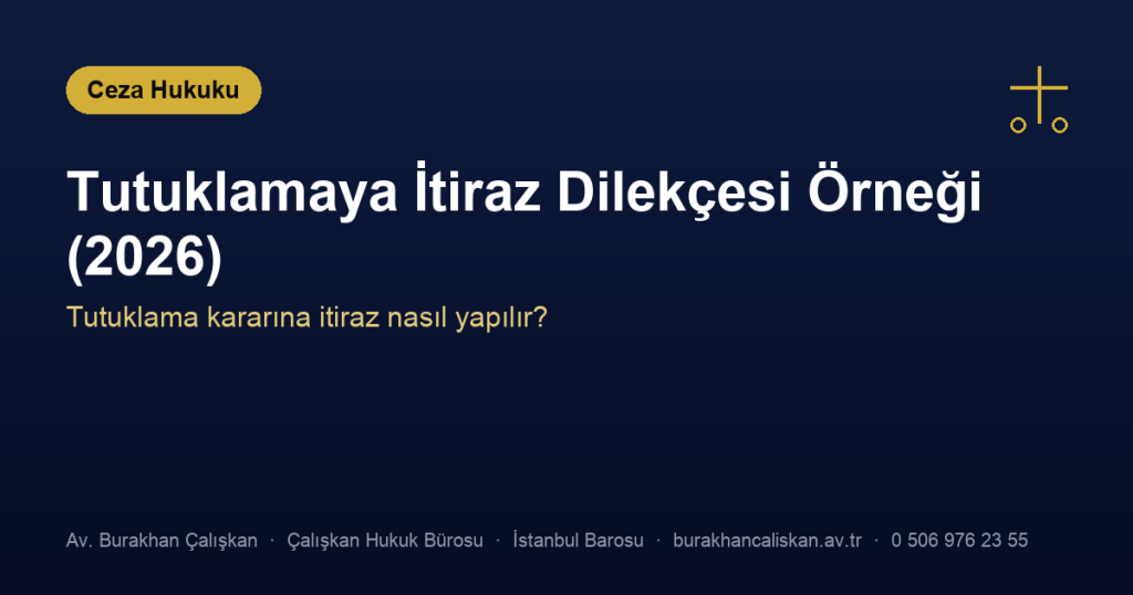Tutuklamaya İtiraz Dilekçesi Örneği (2026)
