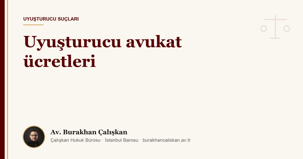 Uyuşturucu avukat ücretleri