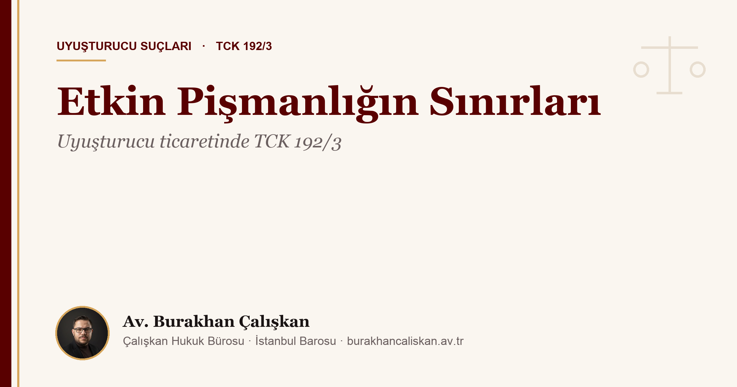 Etkin Pişmanlık Beyanı Sonuç Vermezse veya Geri Alınırsa Ne Olur? Uyuşturucu Ticaretinde 192 Uygulamasının Sınırları