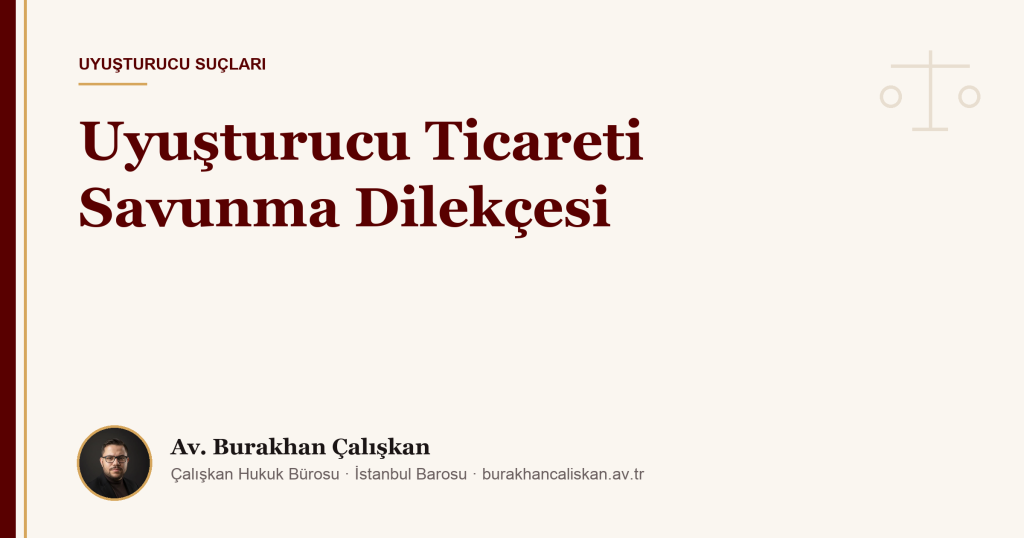 Uyuşturucu Ticareti Savunma Dilekçesi
