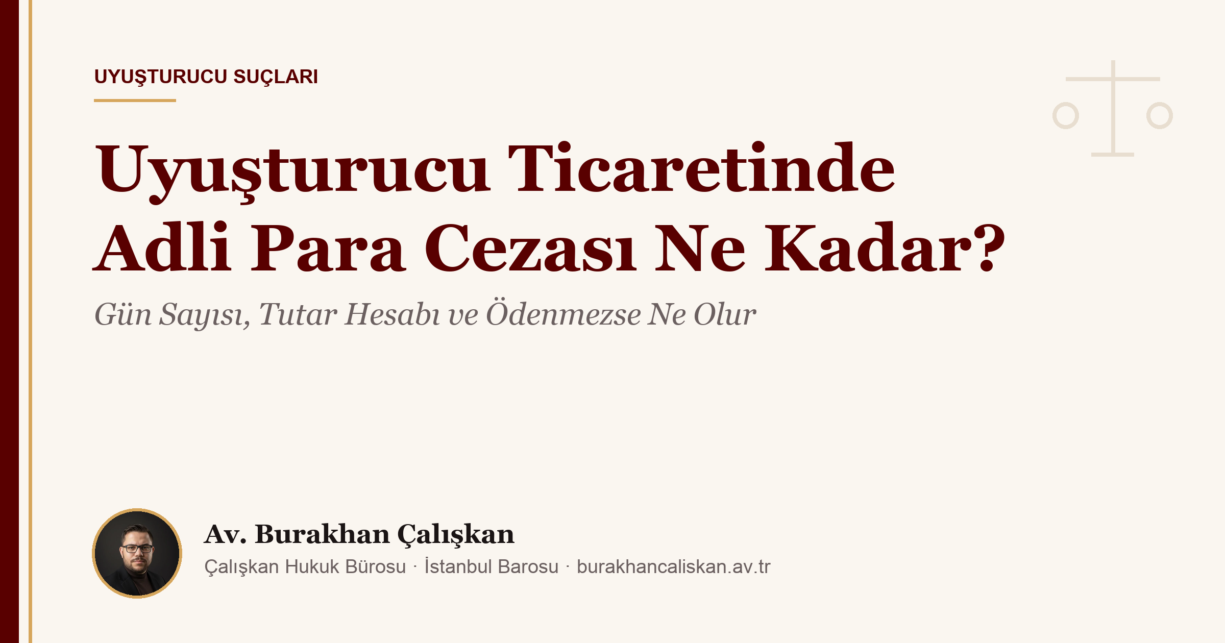 Uyuşturucu Ticaretinde Adli Para Cezası Ne Kadar? Gün Sayısı, Tutar Hesabı ve Ödenmezse Ne Olur (2026)